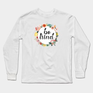 Be Kind Floral Wreath Design Long Sleeve T-Shirt